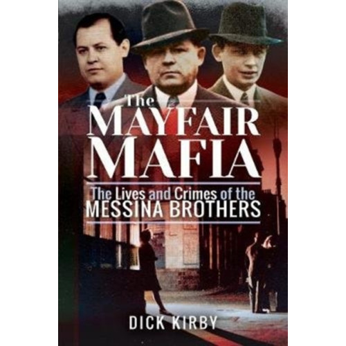 Pen & Sword Books Ltd The Mayfair Mafia (häftad, eng)