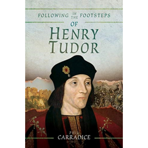 Pen & Sword Books Ltd Following in the Footsteps of Henry Tudor (häftad, eng)