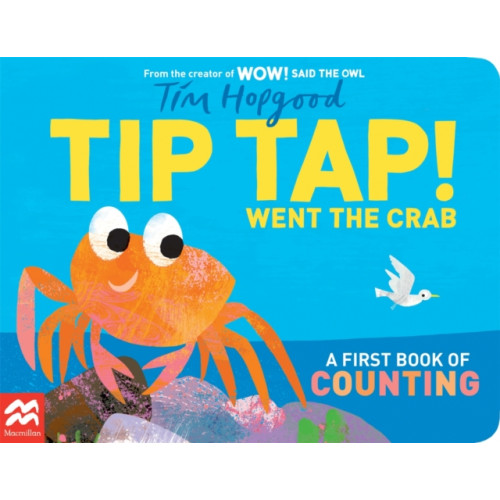 Pan Macmillan TIP TAP Went the Crab (bok, board book, eng)