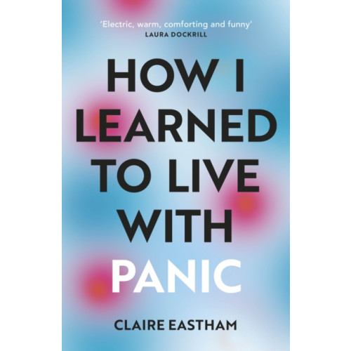 Vintage Publishing How I Learned to Live With Panic (häftad, eng)