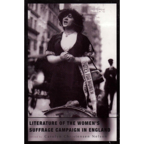 Broadview Press Ltd Literature of the Women's Suffrage Campaign in England (häftad, eng)