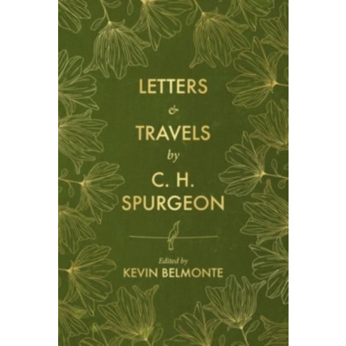 Christian Focus Publications Ltd Letters and Travels By C. H. Spurgeon (inbunden, eng)