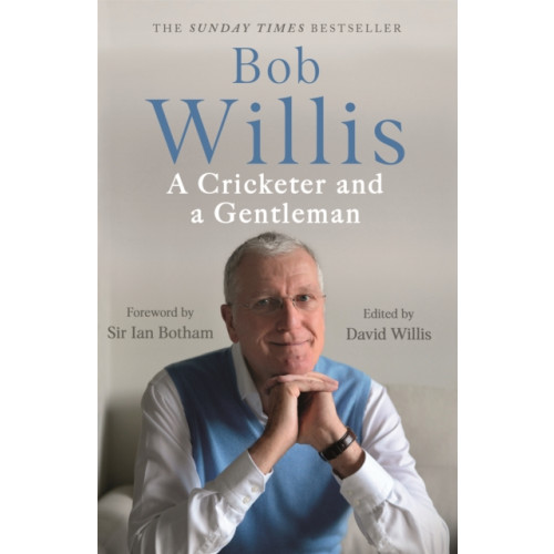 Hodder & Stoughton Bob Willis: A Cricketer and a Gentleman (häftad, eng)