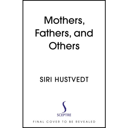 Hodder & Stoughton Mothers, Fathers, and Others (inbunden, eng)