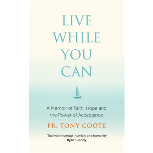 Hachette Books Ireland Live While You Can (inbunden, eng)