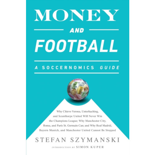 Avalon Publishing Group Money and Football: A Soccernomics Guide (INTL ed) (häftad, eng)