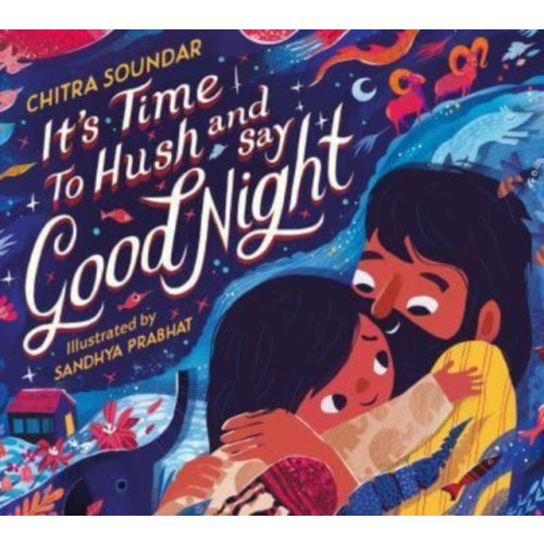 Walker Books Ltd It's Time to Hush and Say Good Night (inbunden, eng)