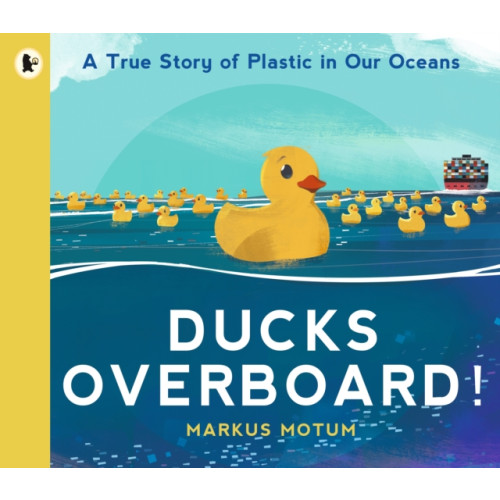 Walker Books Ltd Ducks Overboard!: A True Story of Plastic in Our Oceans (häftad, eng)
