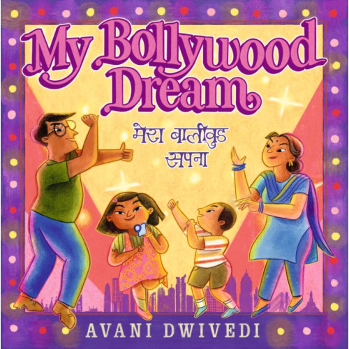 Walker Books Ltd My Bollywood Dream (inbunden, eng)