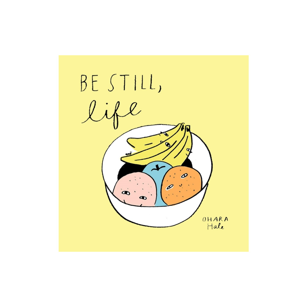 Produktbild för Be Still, Life (inbunden, eng)