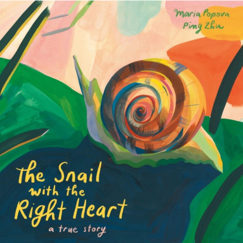 Enchanted Lion Books The Snail with the Right Heart (inbunden, eng)