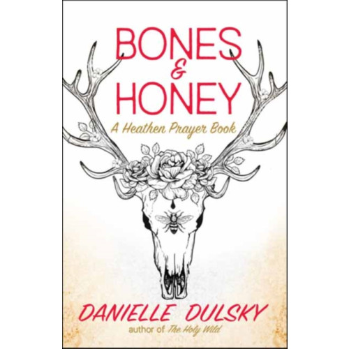 New World Library Bones & Honey (häftad, eng)