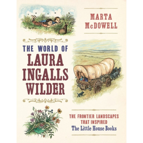 Workman Publishing The World of Laura Ingalls Wilder (inbunden, eng)