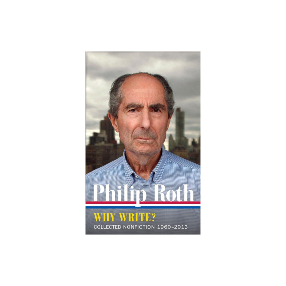 Produktbild för Philip Roth: Why Write? Collected Nonfiction 1960-2014 (inbunden, eng)