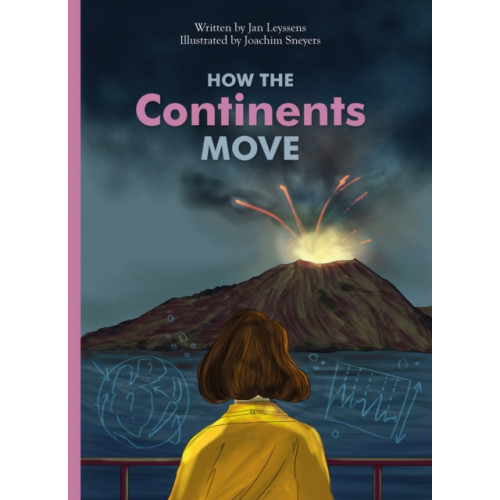 Clavis Publishing How the Continents Move (inbunden, eng)