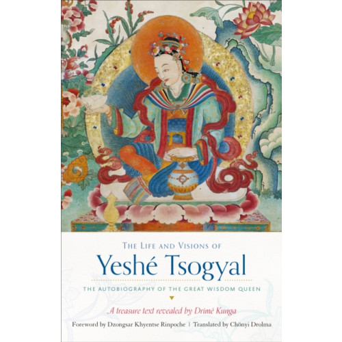 Shambhala Publications Inc The Life and Visions of Yeshe Tsogyal (häftad, eng)