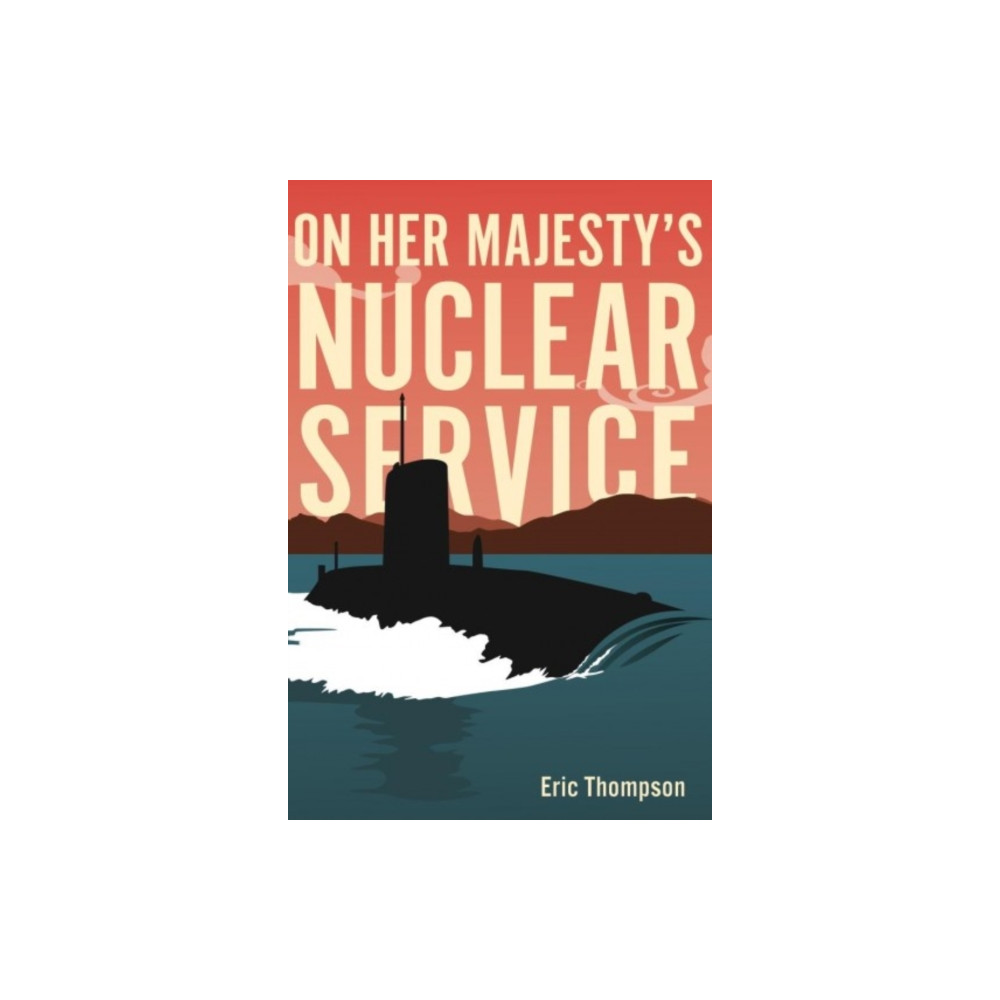 Produktbild för On Her Majesty's Nuclear Service (häftad, eng)