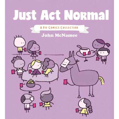 Oni Press,US Just Act Normal: A Pie Comics Collection SC (häftad, eng)