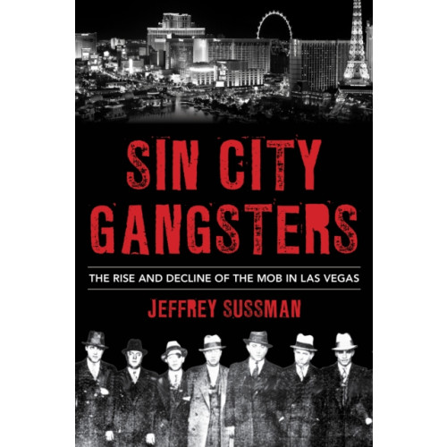 Rowman & littlefield Sin City Gangsters (inbunden, eng)