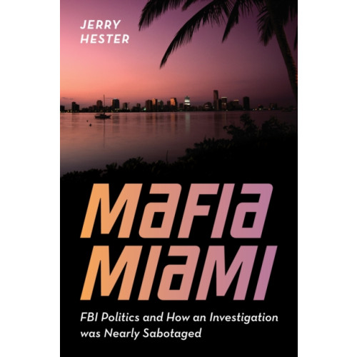 Rowman & littlefield Mafia Miami (inbunden, eng)