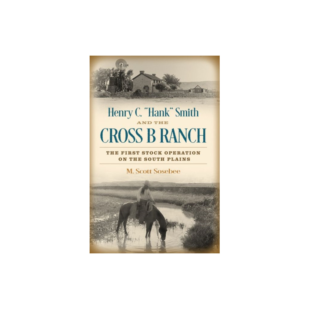 Produktbild för Henry C. "Hank" Smith and the Cross B Ranch (inbunden, eng)