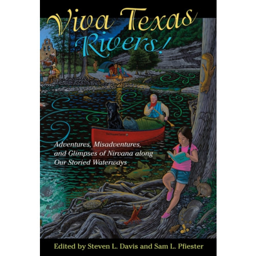 Texas A & M University Press Viva Texas Rivers! (inbunden, eng)