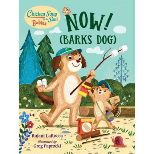 Charlesbridge Publishing,U.S. Chicken Soup For the Soul BABIES: Now! (Barks Dog) (bok, board book, eng)