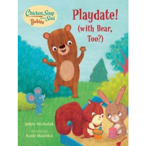 Charlesbridge Publishing,U.S. Chicken Soup for the Soul BABIES: Playdate! (bok, board book, eng)