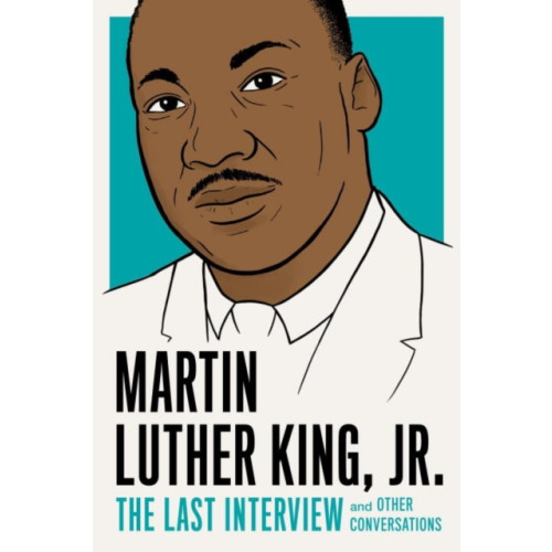 Melville House Publishing Martin Luther King, Jr.: The Last Interview (häftad, eng)