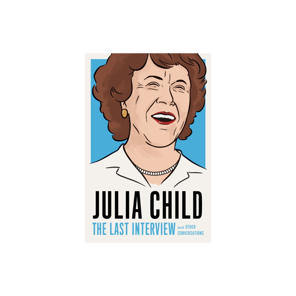 Produktbild för Julia Child: The Last Interview (häftad, eng)