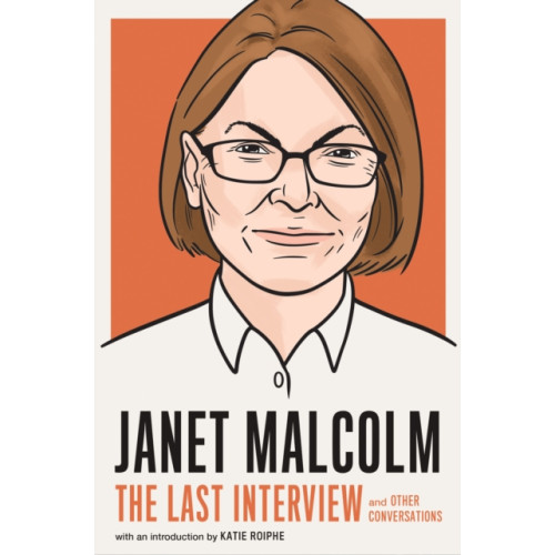 Melville House Publishing Janet Malcolm: The Last Interview (häftad, eng)