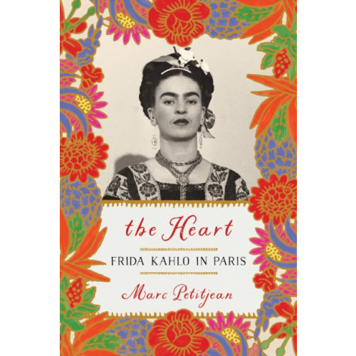 Other Press LLC Heart, The: Frida Kahlo in Paris (häftad, eng)