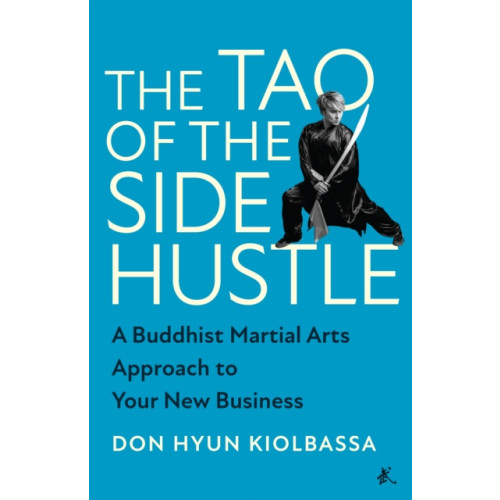 BenBella Books The Tao of the Side Hustle (inbunden, eng)