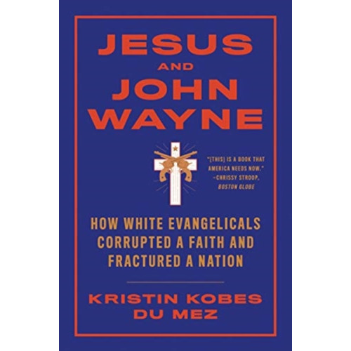 W W Norton & Co Ltd Jesus and John Wayne (häftad, eng)