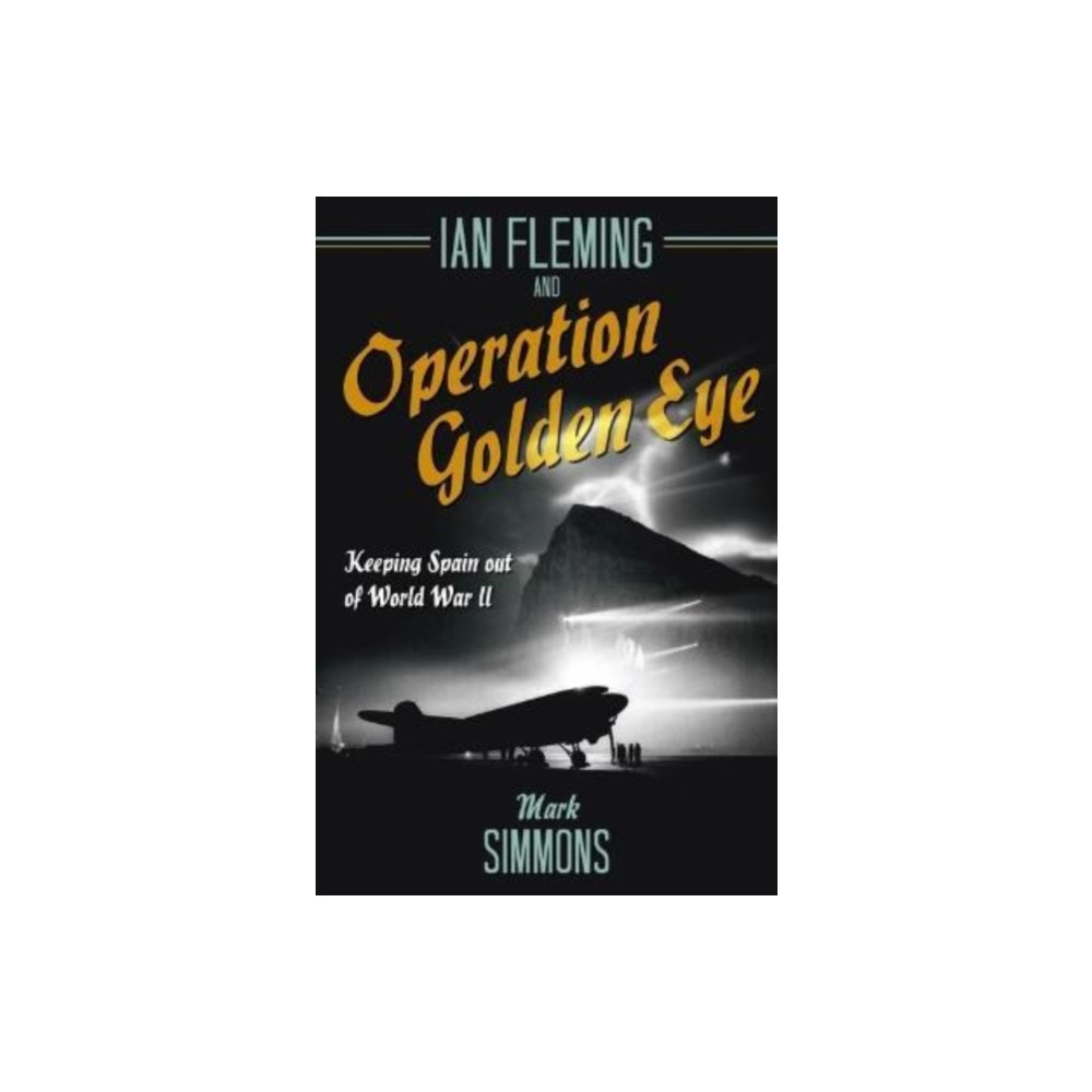 Produktbild för Ian Fleming and Operation Golden Eye (häftad, eng)