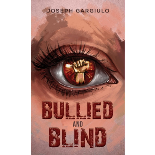 Austin Macauley Publishers LLC Bullied and Blind (häftad, eng)