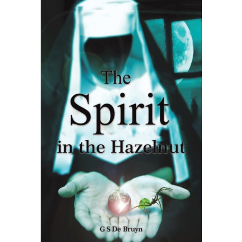 Austin Macauley Publishers LLC The Spirit in the Hazelnut (häftad, eng)