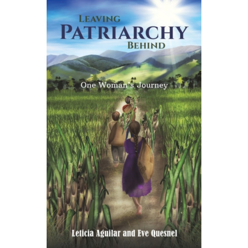 Austin Macauley Publishers LLC Leaving Patriarchy Behind (häftad, eng)