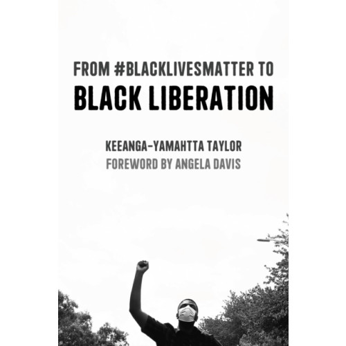 Haymarket Books From #BlackLivesMatter to Black Liberation (Expanded Second Edition) (häftad, eng)