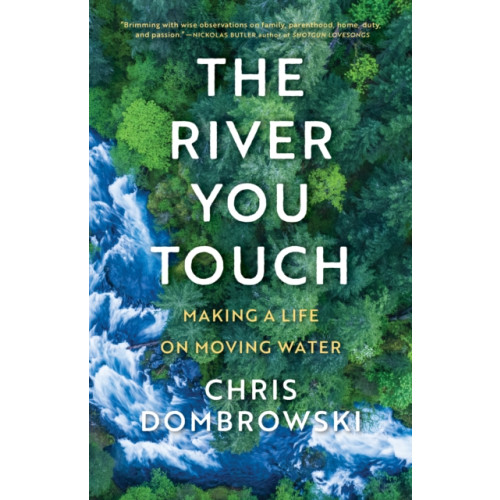 Milkweed Editions The River You Touch: Learning the Language of Wonder and Home (inbunden, eng)