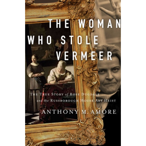 Pegasus Books The Woman Who Stole Vermeer (inbunden, eng)