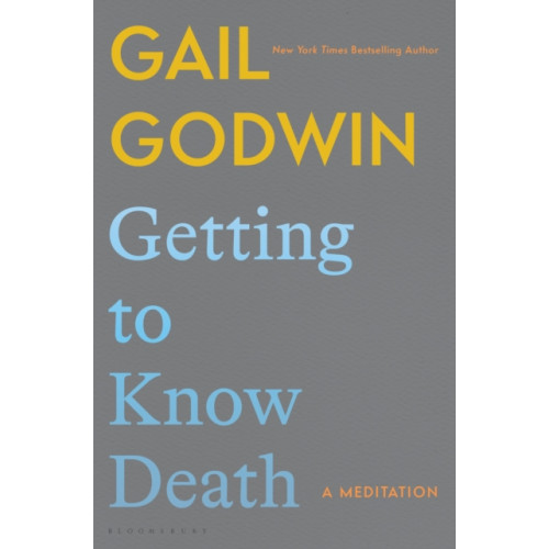 Bloomsbury Publishing USA Getting to Know Death (inbunden, eng)