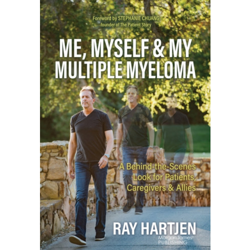 Morgan James Publishing llc Me, Myself & My Multiple Myeloma (häftad, eng)