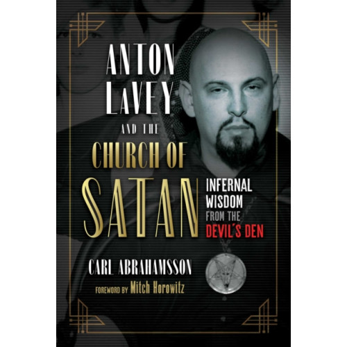 Inner Traditions Bear and Company Anton LaVey and the Church of Satan (häftad, eng)