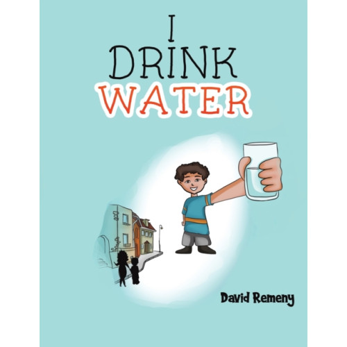 Austin Macauley Publishers LLC I Drink Water (häftad, eng)