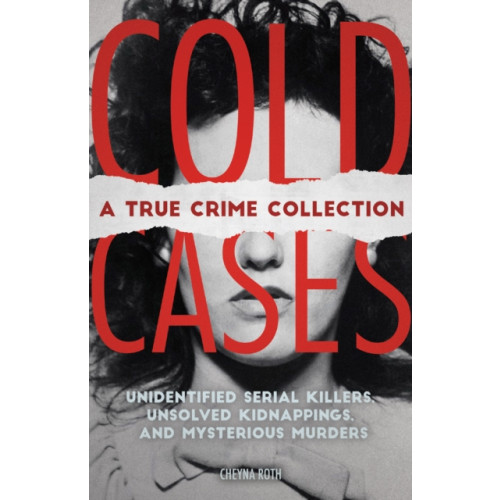 Ulysses Press Cold Cases: A True Crime Collection (häftad, eng)