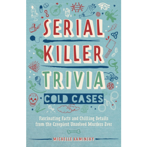 Ulysses Press Serial Killer Trivia: Cold Cases (häftad, eng)