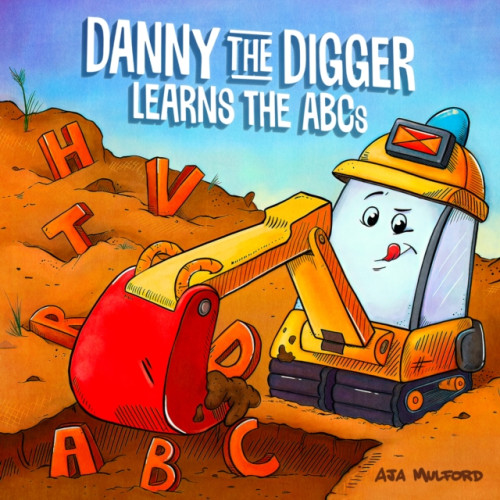 Ulysses Press Danny The Digger Learns The Abcs (bok, board book, eng)