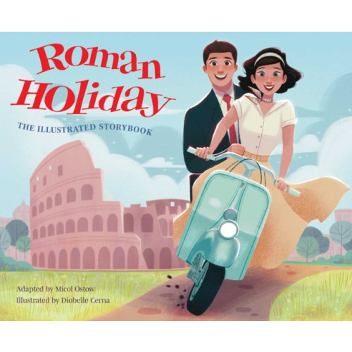 Insight Editions Roman Holiday: The Illustrated Storybook (inbunden, eng)