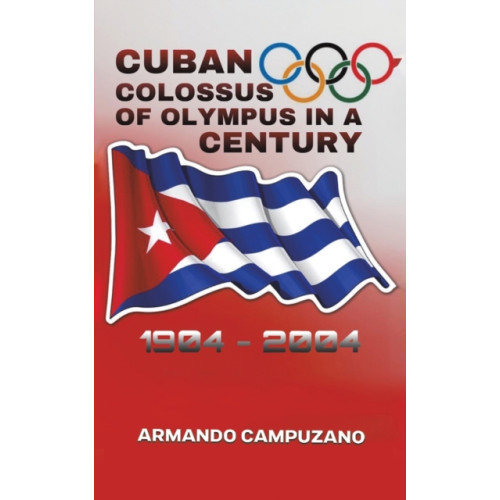 Austin Macauley Publishers LLC Cuban Colossus of Olympus in a Century (häftad, eng)